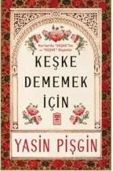 Keşke Dememek İçin - Timaş Yayınları