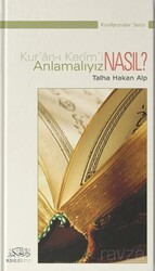 Kur’an’ı Kerim’i Nasıl Anlamalıyız? - Rıhle Kitap