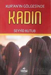 Kuranın Gölgesinde Kadın - Ravza Yayınları