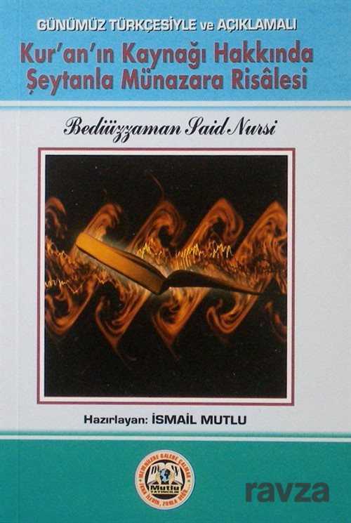 Kur'an'ın Kaynağı Hakkında Şeytanla Münazara Risalesi (Günümüz Türkçesiyle ve Açıklamalı) - Mutlu Yayıncılık
