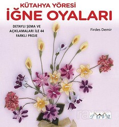 Kütahya Yöresi İğne Oyaları - Tuva Yayıncılık