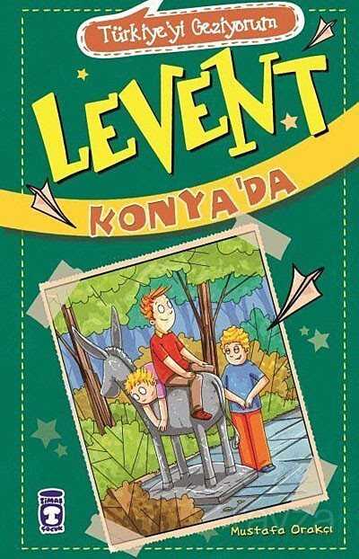 Levent Konya'da - Timaş Çocuk Yayınları