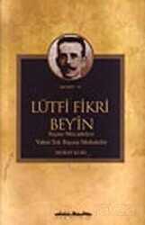 Lütfi Fikri Bey’in Siyasi Mücadelesi Yahut Tek Başına Muhalefet - Şehir Yayınları