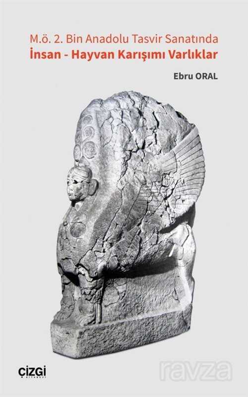 M. Ö. 2. Bin Anadolu Tasvir Sanatında İnsan - Hayvan Karışımı Varlıklar