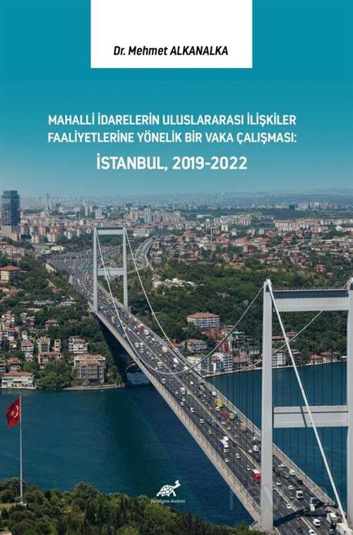 Mahalli İdarelerin Uluslararası İlişkiler Faaliyetlerine Yönelik Bir Vaka Çalışması: İstanbul 2019