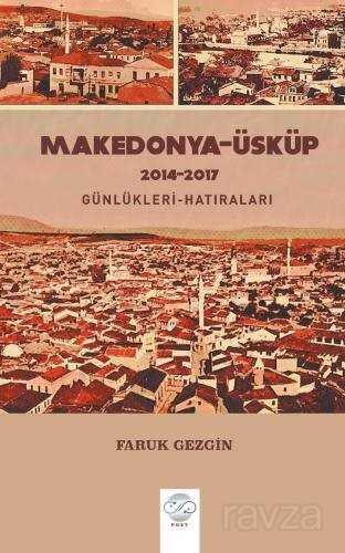 Makedonya-Üsküp 2014-2017 Günlükleri-Hatıraları