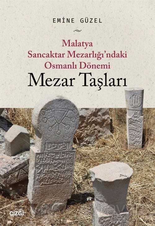 Malatya Sancaktar Mezarlığı'ndaki Osmanlı Dönemi Mezar Taşları - Çizgi Kitabevi