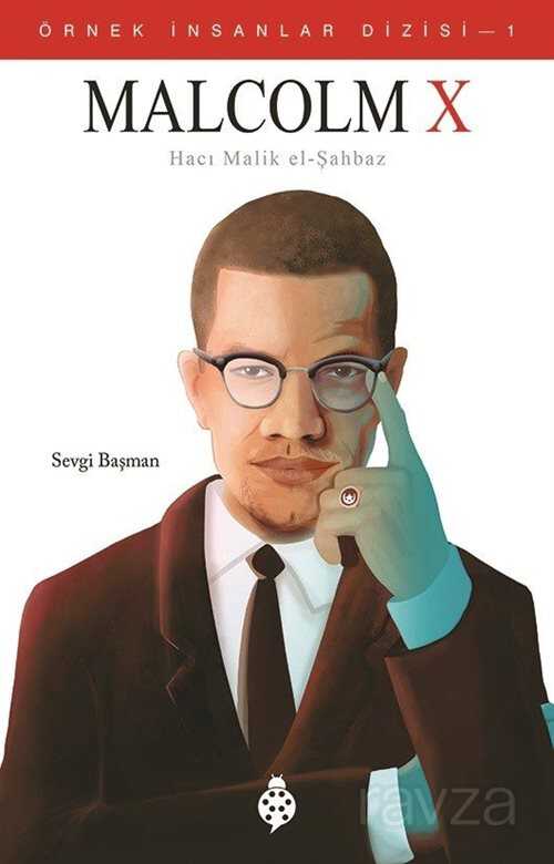Malcolm X - Hacı Malik El-Şahbaz / Örnek İnsanlar Dizisi 1 - Uğurböceği Yayınları