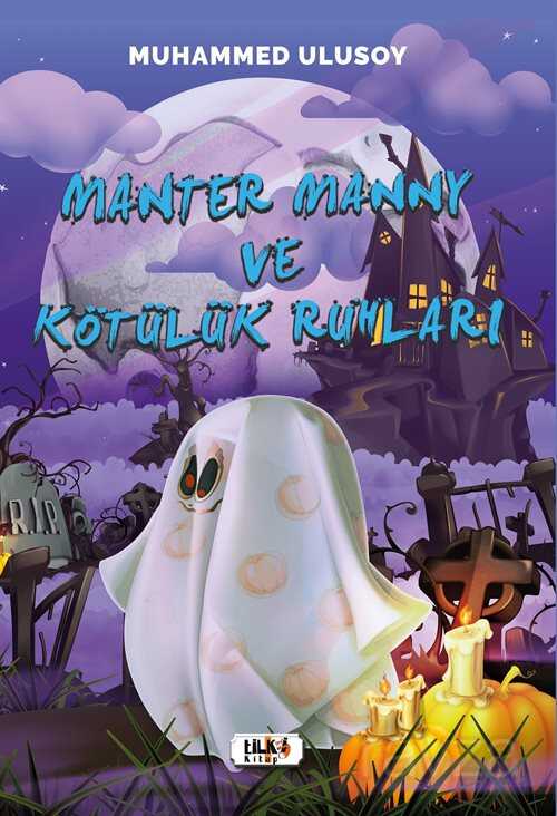 Manter Manny ve Kötülük Ruhları - Tilki Kitap