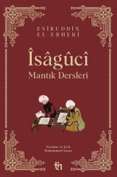 Mantık Dersleri - Îsagûcî - Tin Yayınları