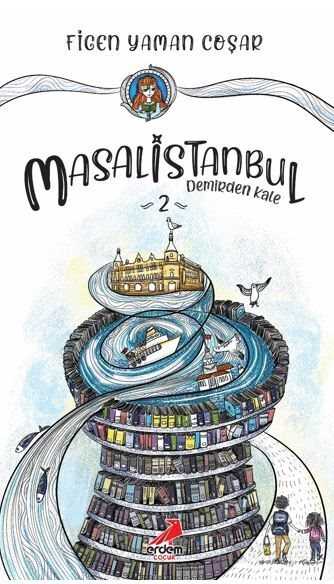 Masalistanbul 2 Demirden Kale - Erdem Çocuk Yayınları