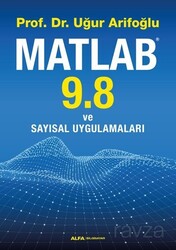 Matlab 9.8 ve Sayısal Uygulamaları - Alfa Yayınları