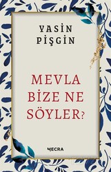 Mevla Bize Ne Söyler? - Mecra Kitap
