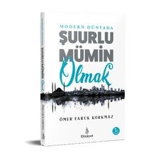 Modern Dünyada Şuurlu Mümin Olmak - Dirayet Yayınları
