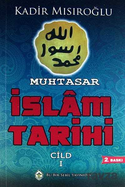 Muhtasar Islam Tarihi-1. Cilt - Sebil Yayınevi