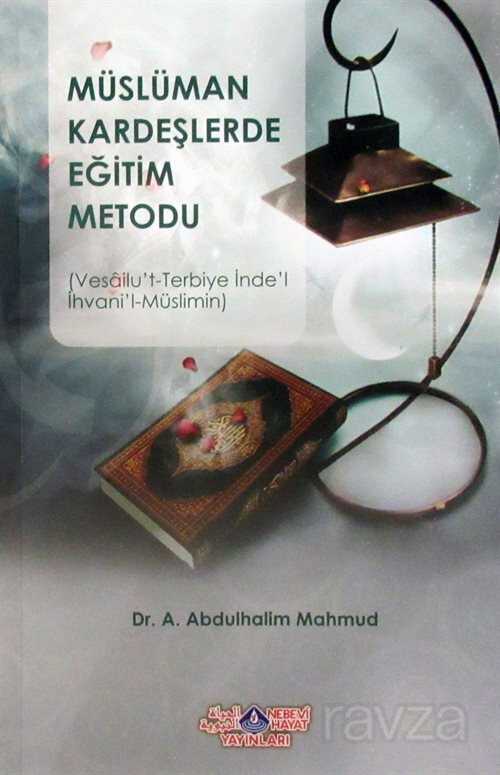 Müslüman Kardeşlerde Eğitim Metodu - Nebevi Hayat Yayınları