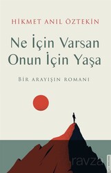 Ne İçin Varsan Onun İçin Yaşa - Destek Yayınları
