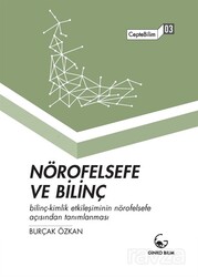 Nörofelsefe ve Bilinç - Ginko Bilim