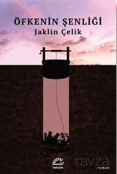 Öfkenin Şenliği - İletişim Yayınları