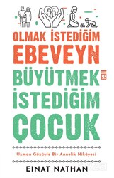Olmak İstediğim Ebeveyn Büyütmek İstediğim Çocuk - Timaş Yayınları