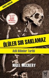 Ölüler Sır Saklamaz / Adli Bilimler Tarihi - Nika Yayınevi
