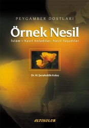 Örnek Nesil 1 / Peygamber Dostları / İslam’ı Nasıl Anladılar,Nasıl Yaşadılar - Erkam Yayınları