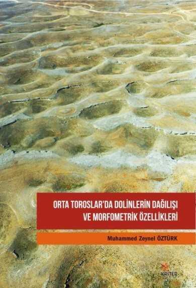 Orta Toroslar'da Dolinlerin Dağılışı ve Morfometrik Özellikleri - Kriter Basım Yayın Dağıtım