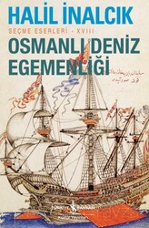Osmanlı Deniz Egemenliği Seçme Eserleri - XVIII - İş Bankası Yayınları