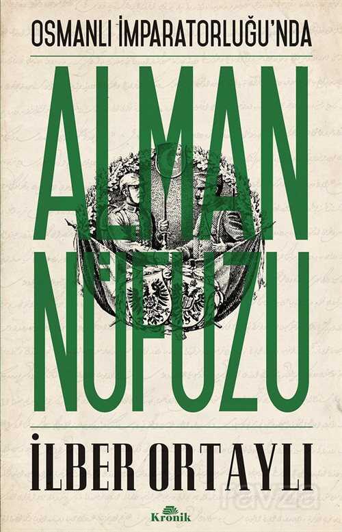 Osmanlı İmparatorluğu'nda Alman Nüfuzu - Kronik Kitap