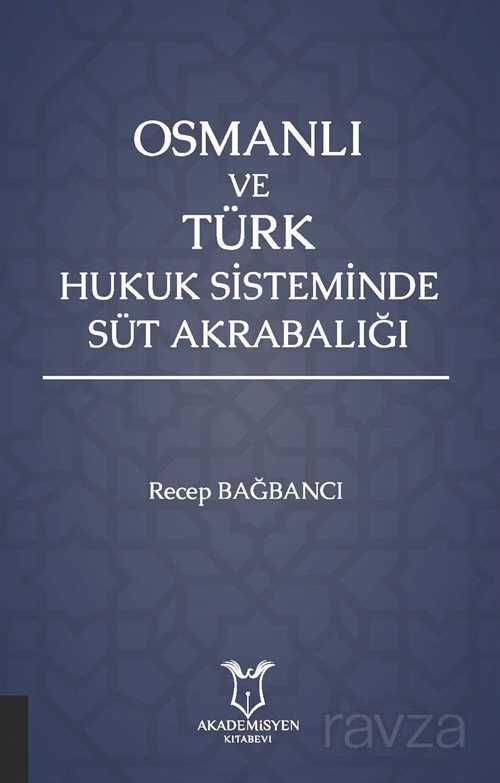 Osmanlı ve Türk Hukuk Sisteminde Süt Akrabalığı - Akademisyen Kitabevi