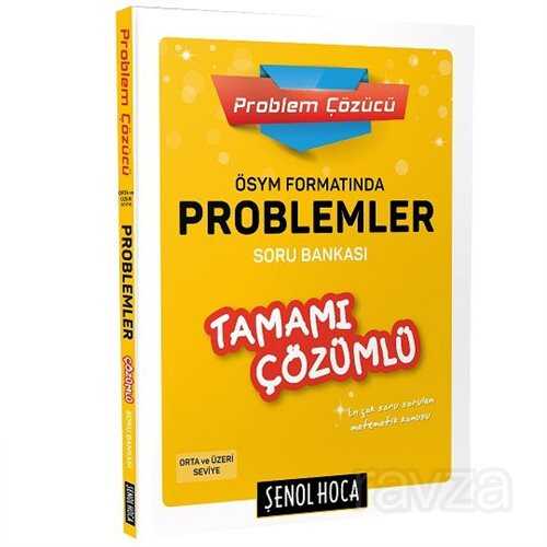 ÖSYM Formatında Problemler Tamamı Çözümlü Soru Bankası - Şenol Hoca Yayınları