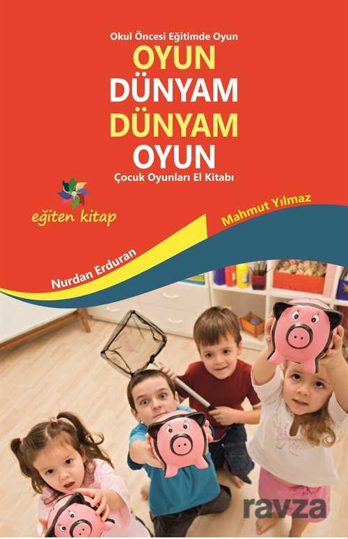 Oyun Dünyam Dünyam Oyun - Eğiten Kitap