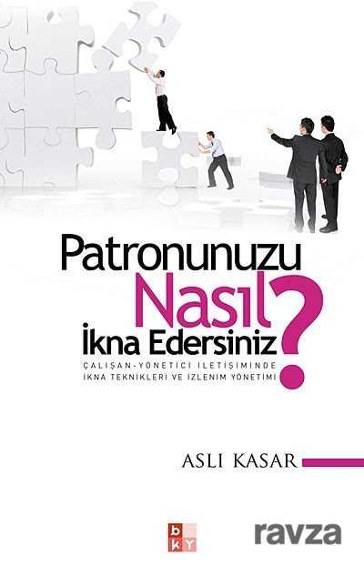 Patronunuzu Nasıl İkna Edersiniz? - Babıali Kültür Yayıncılığı