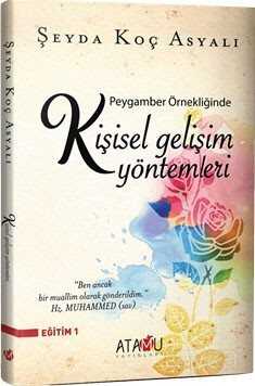 Peygamber Örnekliğinde Kişisel Gelişim Yöntemleri - Atamu Yayınları