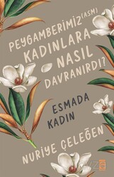 Peygamberimiz (asm) Kadınlara Nasıl Davranırdı? / Esmada Kadın - Timaş Yayınları