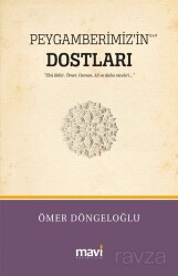 Peygamberimiz'in (s.a.v) Dostları / Hz.Ebu Bekir, Hz.Ömer, Hz.Osman, Hz.Ali ve Daha Niceleri - Mavi Yayıncılık (Fatih)