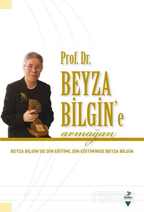 Prof. Dr. Beyza Bilgin'e Armağan - Grafiker Yayınları