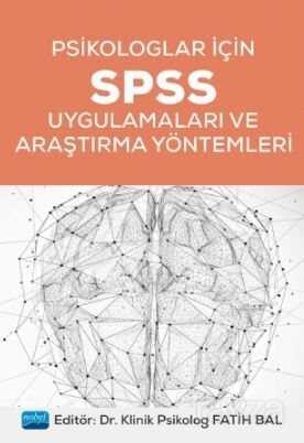 Psikologlar İçin SPSS Uygulamaları ve Araştırma Yöntemleri - Nobel Yayın Dağıtım