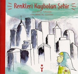 Renkleri Kaybolan Şehir - İstanbul Tasarım Yayınları