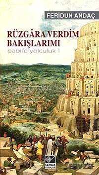 Rüzgara Verdim Bakışlarımı / Babil'e Yolculuk 1 - Kaynak Yayınları