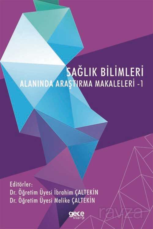 Sağlık Bilimleri Alanında Araştırma Makaleleri 1 - Gece Kitaplığı