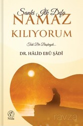 Sanki İlk Defa Namaz Kılıyorum; Tadı Bir Başkaydı... - Nida Yayınları