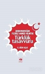 Şehbenderzade Filibeli Ahmed Hilmi'de Türklük Tasavvuru - Ötüken Neşriyat