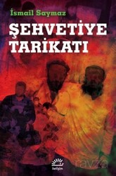 Şehvetiye Tarikatı - İletişim Yayınları