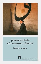 Şeyhefendinin Rüyasındaki Türkiye - Dergah Yayınları