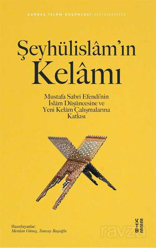 Şeyhülislam'ın Kelamı - Ketebe Yayınevi