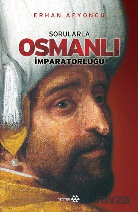 Sorularla Osmanlı İmparatorluğu Tek Cilt - Yeditepe Yayınevi