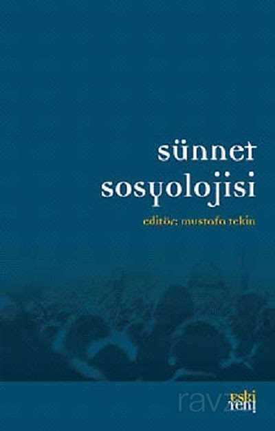 Sünnet Sosyolojisi - Eskiyeni Yayınları