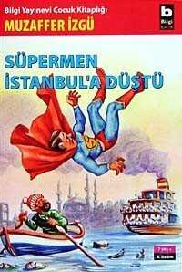 Süpermen İstanbul'a Düştü - Bilgi Yayınevi Çocuk Kitapları
