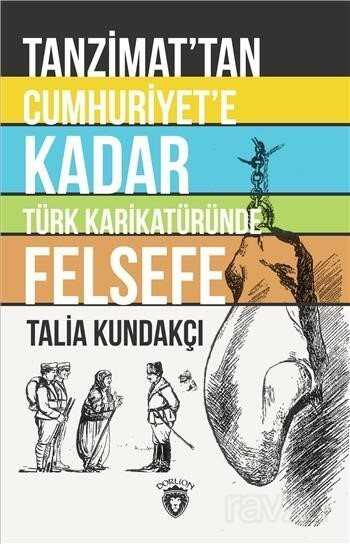 Tanzimattan Cumhuriyete Kadar Türk Karikatüründe Felsefe - Dorlion Yayınevi